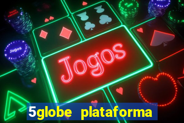 5globe plataforma de jogos